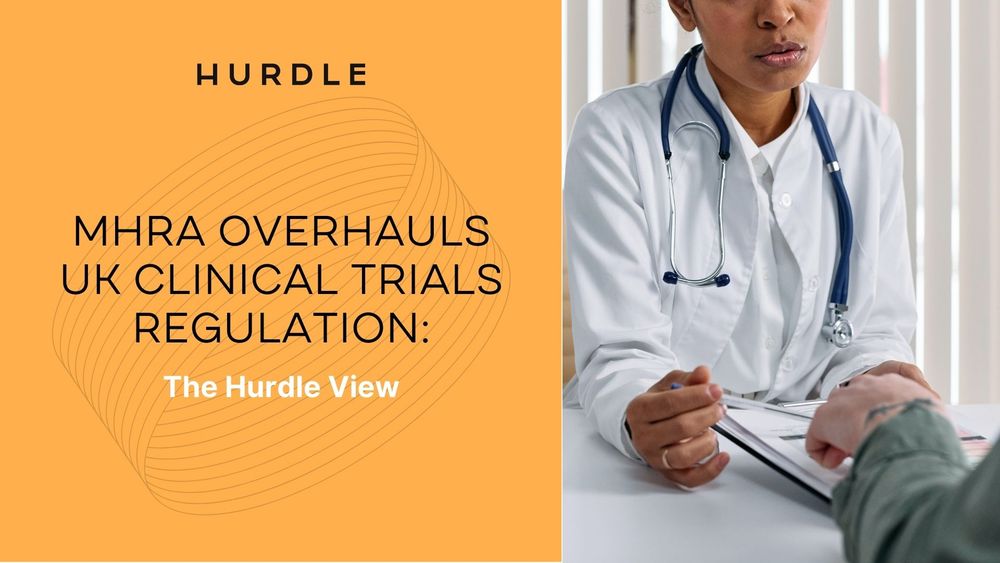 MHRA Overhaul in UK Clinical Trials Regulation: The Hurdle View