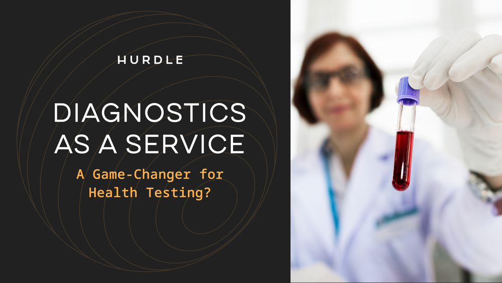 Diagnostics as Service– A Game-Changer for Health Testing?